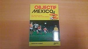 Objectif Mexico - Dix ans de succès avec Guy Thys et ses Diables