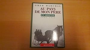 Au pays de mon père, en Ardenne 1936-1945