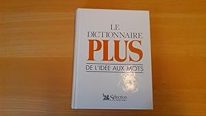 Le dictionnaire plus - De l'idée aux mots