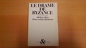 Le drame de Byzance - Idéal et échec d'une société chrétienne