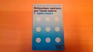 Mathématiques supérieures pour l'homme moderne - Algèbre linéaire