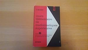 Cours élémentaires de mathématiques supérieures - tome 6