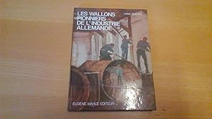 Les Wallons , pionniers de l'Industrie Allemande - Considérations historiques