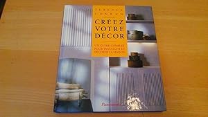 Créez votre décor - Un guide complet pour installer et décorer la maison