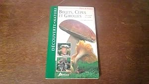 Bolets, Cèpes et girolles, les trouver, les cueillir