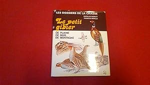 Le petit gibier de plaine, de bois, de montagne