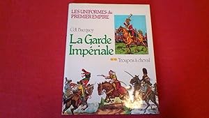 La Garde Impériale - Troupes à cheval