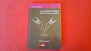 La maturité de l'esprit - Moteur de réussite et d'équilibre