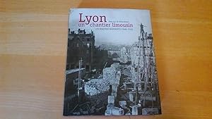 Lyon, un chantier limousin - Les maçons migrants (1848 - 1940)