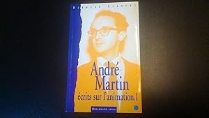 André Martin : Ecrits sur l' Animation