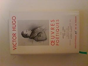 Victor Hugo - Oeuvres poétiques - Tome I : Avant l' exil 1802 - 1851