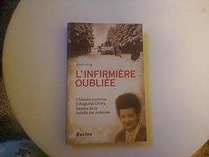 L' infirmière oubliée - L' histoire inconnue d' Augusta Chiwy, héroïne de la Bataille des Ardennes