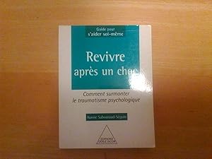 Revivre après un choc - Comment surmonter le traumatisme psychologique