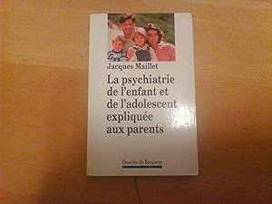 La psychiatrie de l'enfant et de l'adolescent expliquée aux parents