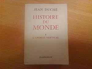 Histoire du monde - Tome 1 : L'animal vertical