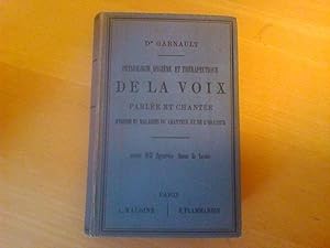 Physiologie, hygiène et thérapeutique de la voix parlée et chantée