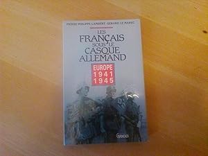 Les Français sous le casque allemand - Europe 1941-1945