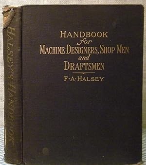 Handbook for Machine Designers, Shop Men and Draftsmen