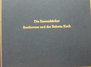 Die Stammbücher Beethovens und der Babette Koch. In Faksimile mit Einleitung und Erläuterungen hr...