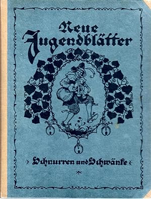Neue Jugendblätter, Jahrbuch für das deutsche Haus : Neunzehnter Jahrgang : Schnurren und Schwänk...