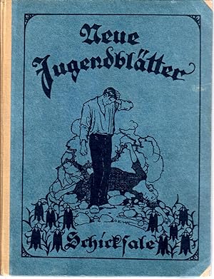 Neue Jugendblätter, Jahrbuch für das deutsche Haus : Zwanzigster Jahrgang : Schicksale : herausge...