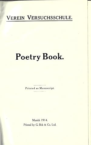 Poetry Book. Printed as Manuscript : Munich 1914 Printed by G. Birk & Co. Ltd. : 106 Seiten : der...