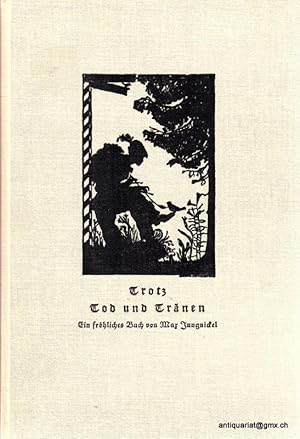 Trotz Tod und Tränen. Ein fröhliches Buch. Mit Schattenrissen von Lotte Nicklaß : 23. Auflage : M...