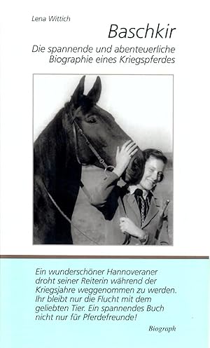 Baschkir : Die spannende und abenteuerliche Biographie eines Kriegspferdes