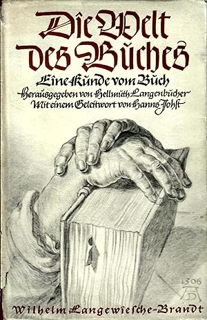Die Welt des Buches : Eine Kunde vom Buch herausgegeben von Hellmuth Langenbücher : Mit einem Gel...