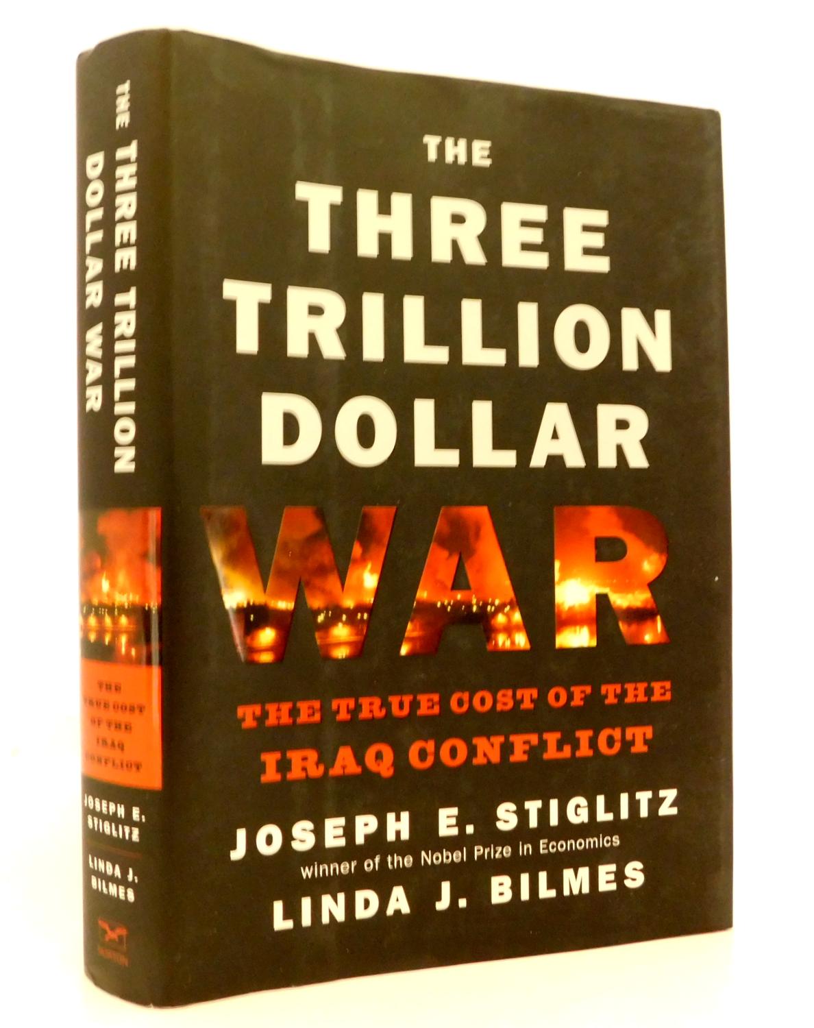 The Three Trillion Dollar War: The True Cost of the Iraq Conflict