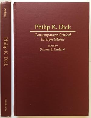 Philip K Dick: Contemporary Critical Interpretations