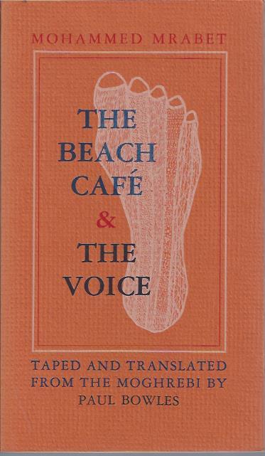 The Beach Cafe Voice By Mrabet Mohammed Trans Paul Bowles The Beach Cafe Voice Mrabet Mohammed Trans Paul Bowles
