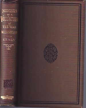 Memoirs of a Maryland Volunteer. War with Mexico, in the Years 1846-7-8