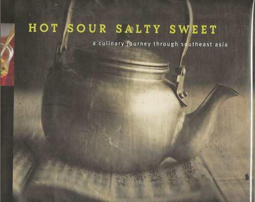 Hot Sour Salty Sweet A Culinary Journey Through Southeast Asia - Jeffrey Alford; Naomi Duguid
