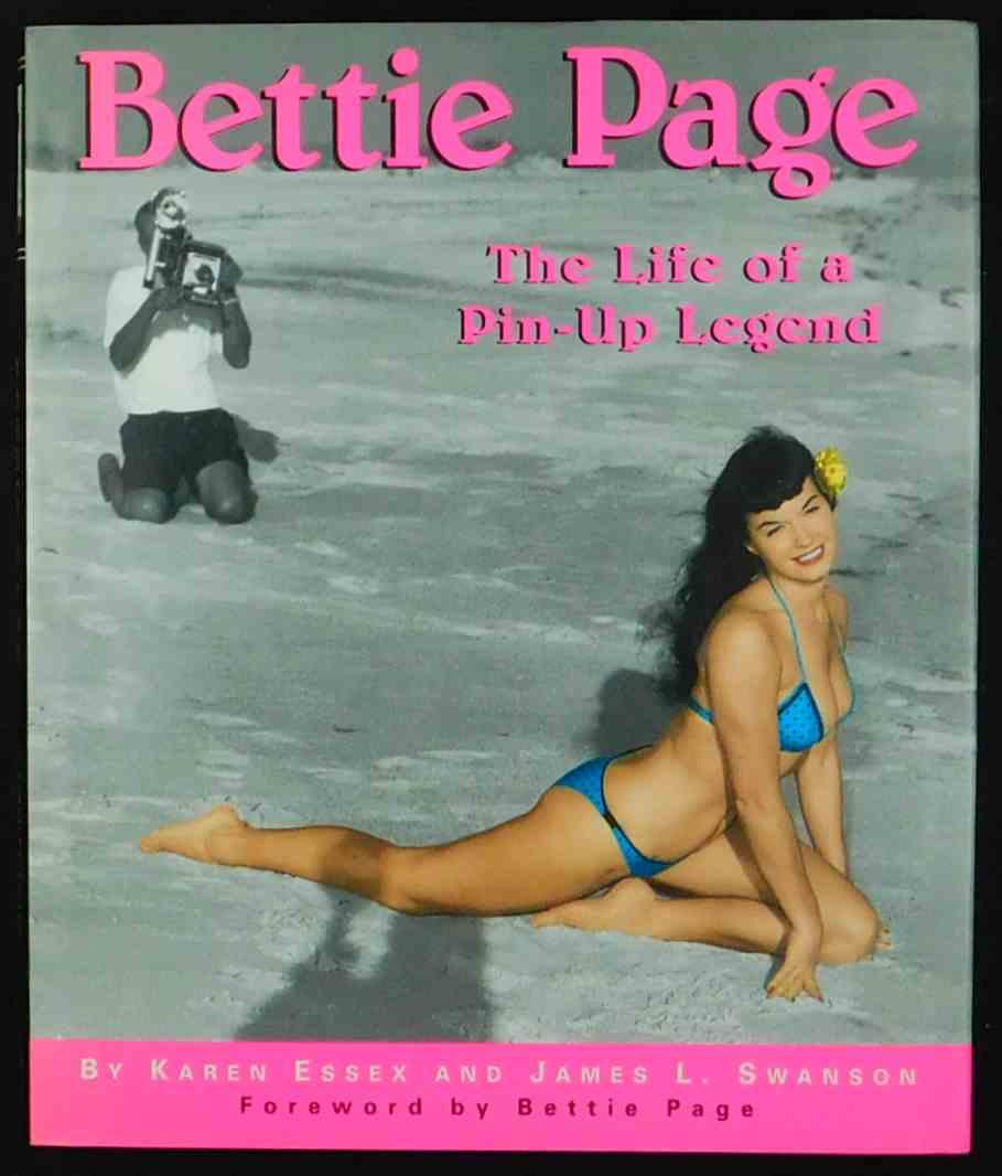 Bettie Page. The Life of a Pin-Up Legend. Foreword by Bettie Page.