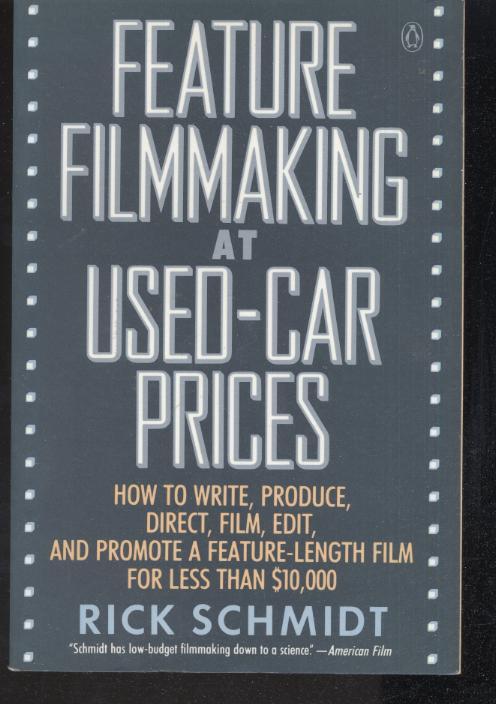 Feature Film Making At Used Car Prices By Rick Schmidt Penguin Feature Film Making At Used Car Prices Rick Schmidt
