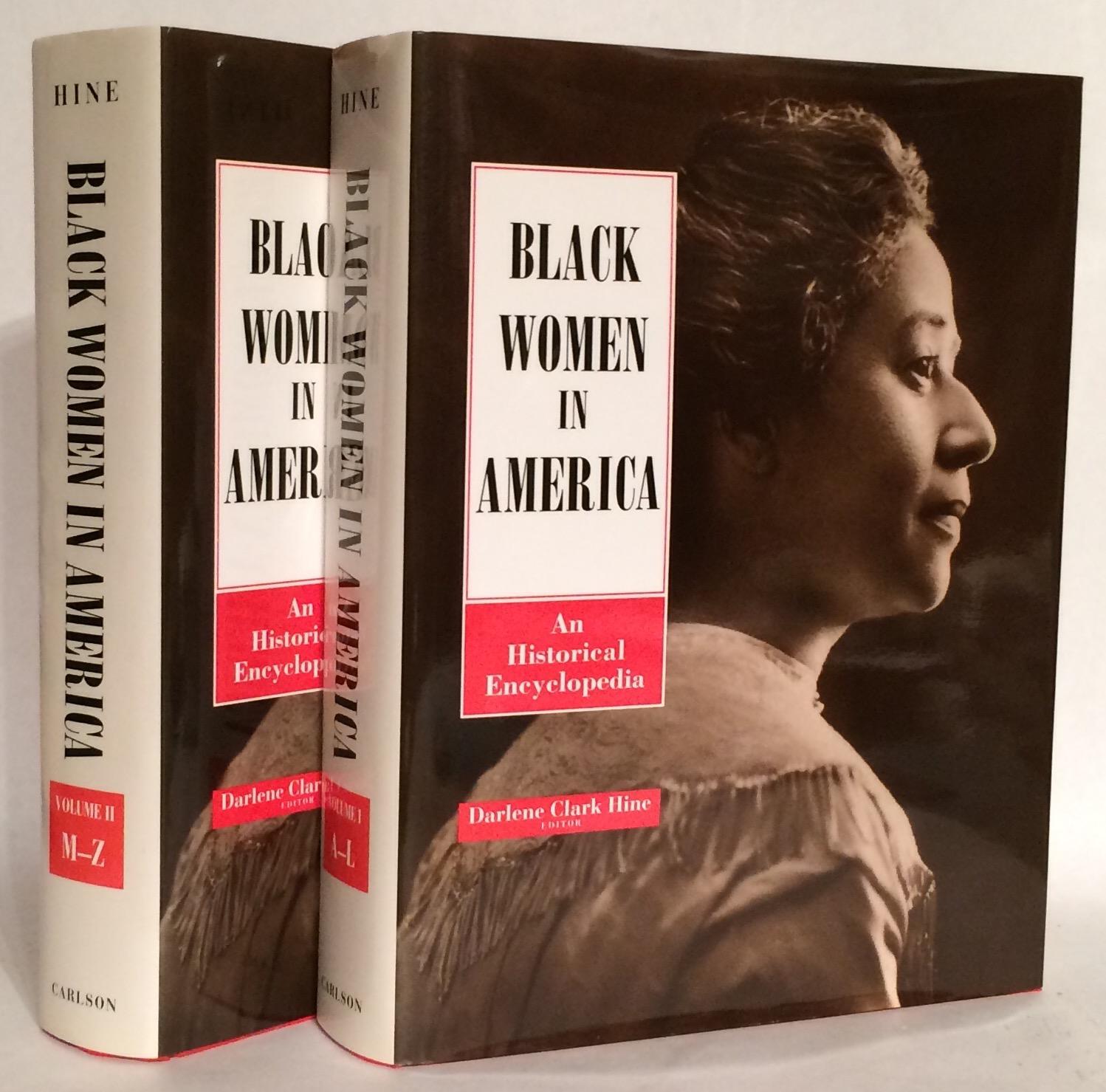 Black Women in America: An Historical Encyclopedia. Two Volumes. - Hine, Darlene Clarke, ed.