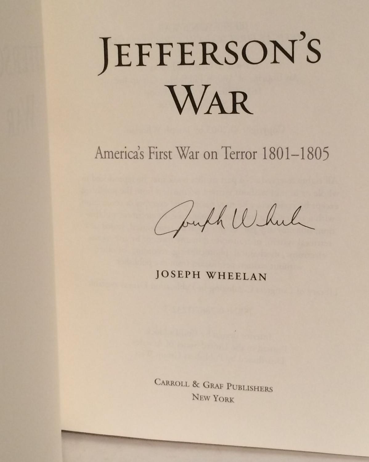 Wheelan, Jefferson's War. America's First War on Terror, 1801-1805.: Wheelan,