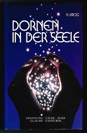 Dornen in der Seele. Spannung - Liebe - Hass - Glaube - Esoterik