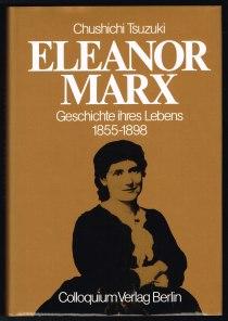 Eleanor Marx : Geschichte ihres Lebens ; 1855 - 1898.