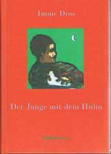 Der Junge mit dem Huhn. Roman. Nach der neuen Rechtschreibung