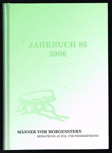 Jahrbuch der Männer vom Morgenstern 85 2006: Heimatbund an Elb- und Wesermündung e. V. (Jahrbuch der Männer vom Morgenstern: Heimatbund an Elb- und Wesermündung e. V.)