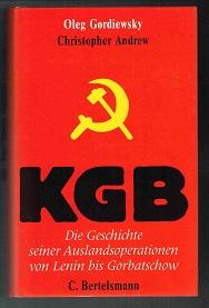 KGB. Die Geschichte seiner Auslandsoperationen von Lenin bis Gorbatschow