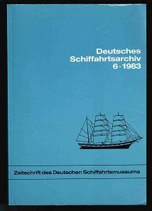 Deutsches Schiffahrtsarchiv. DSA 6 - 1983. Zeitschrift des Deutschen Schiffahrtsmuseums