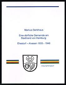 Eine dörfliche Gemeinde am Stadtrand von Hamburg: Ehestorf-Alvesen1933-1948. - - Denkhaus, Markus
