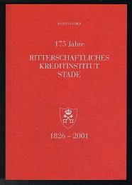 175 Jahre Ritterschaftliches Kreditinstitut Stade, Pfandbriefanstalt des öffentl. Rechts, 1826-2001. -