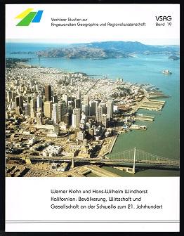 Kalifornien: Bevölkerung, Wirtschaft und Gesellschaft an der Schwelle zum 21. Jahrhundert. - - Klohn, Werner und Hans-Wilhelm Windhorst