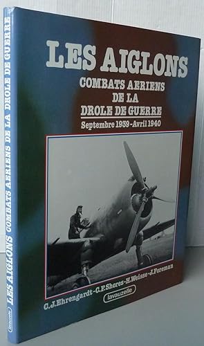 Les Aiglons: Combats Aériens de la Drole de Guerre, Septembre 1939-Avril 1940