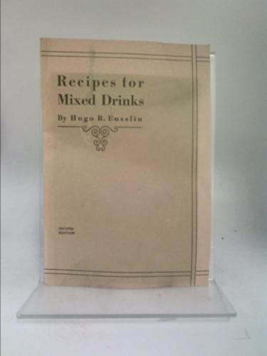 Recipes for Mixed Drinks - Hugo Ensslin