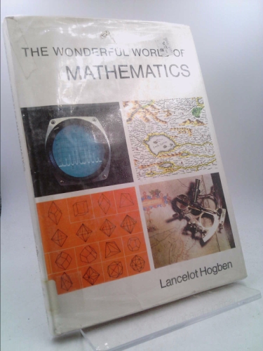 the wonderful world of mathematics lancelot hogben the wonderful world of mathematics lancelot hogben